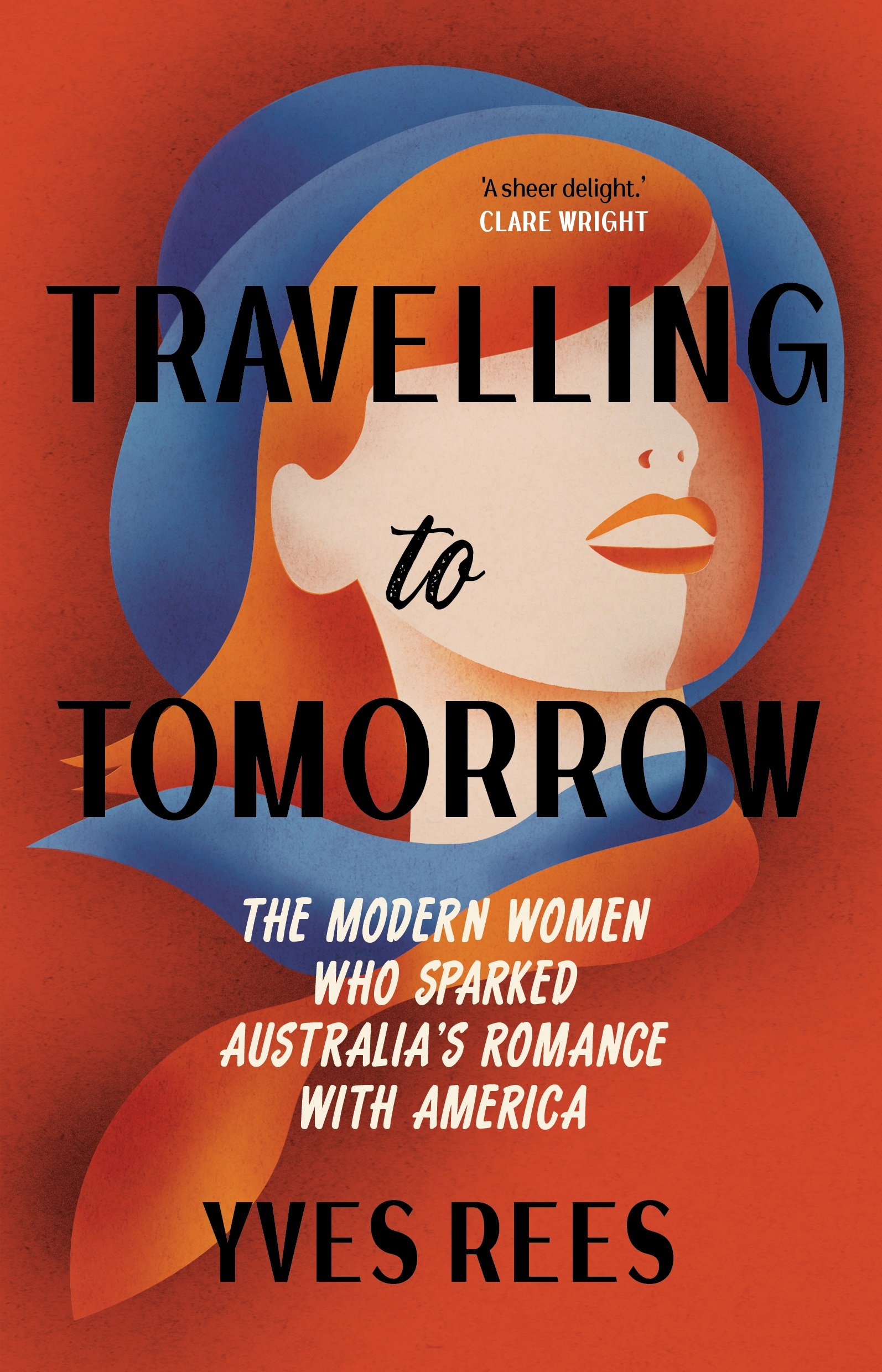 Travelling to Tomorrow: The modern women who sparked Australia’s romance with America